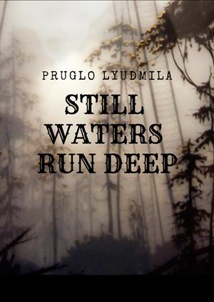 Still waters run deep значение. Still waters run deep книга. Still waters run deep. Still run deep. Still water группа музыкальная.