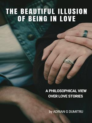 THE BEAUTIFUL ILLUSION OF BEING IN LOVE: A philosophical view over love stories