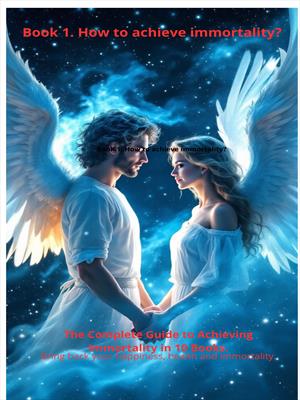 Книга 1.   Как достичь бессмертия?