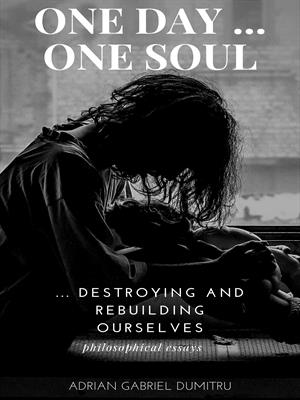 ONE DAY … ONE SOUL: … destroying and rebuilding ourselves