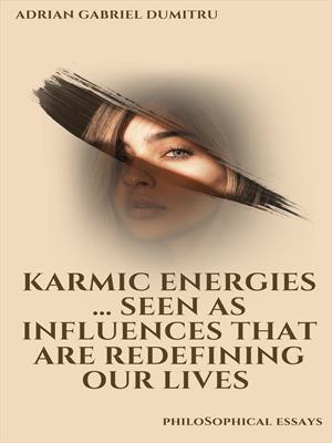 KARMIC ENERGIES: ... seen as influences that are redefining our lives